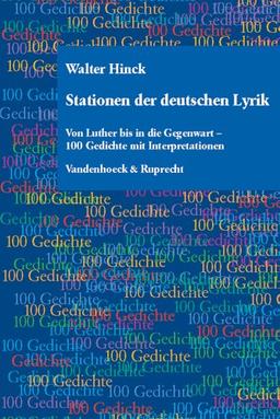 Stationen der deutschen Lyrik: Von Luther bis in die Gegenwart - 100 Gedichte mit Interpretationen (Abhandl.D.Akad.Der Wissensch. Phil.-Hist.Klasse 3.Folge)