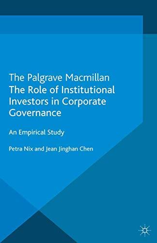 The Role of Institutional Investors in Corporate Governance: An Empirical Study