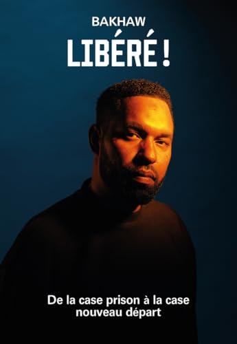 Libéré ! : de la case prison à la case nouveau départ