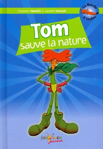 La bande à Loulou. Vol. 5. Tom sauve la nature