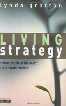 Living Strategy: Putting People at the Heart of Corporate Purpose