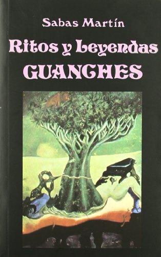 Ritos y leyendas guanches (Libros de los Malos Tiempos, Band 15)