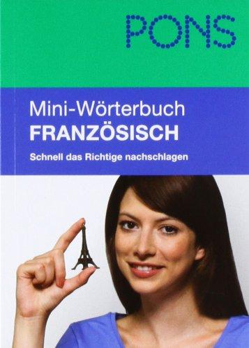 PONS Mini-Wörterbuch Französisch: Schnell das Richtige nachschlagen