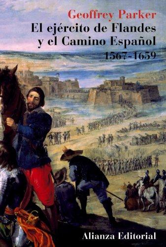 El ejército de Flandes y el Camino Español, 1567-1659 (Libros Singulares (Ls))