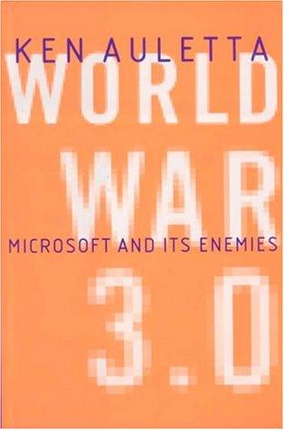 World War 3.0: Microsoft and Its Enemies