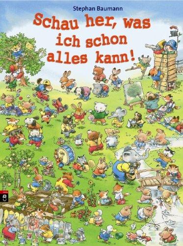 Schau her, was ich schon alles kann: Wimmelbilderbuch