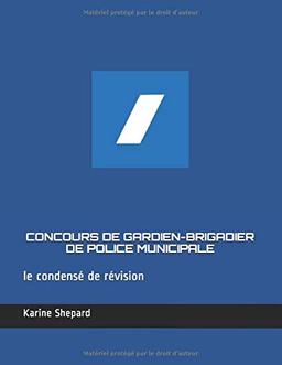 CONCOURS DE GARDIEN-BRIGADIER DE POLICE MUNICIPALE: Le condensé de révision (le casque a outils, Band 2)