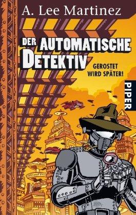 Der automatische Detektiv: Gerostet wird später!