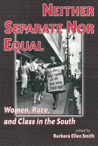 Neither Separate Nor Equal: Women, Race and Class in the South (Women in the Political Economy)