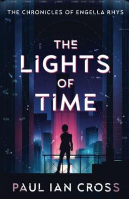 The Lights of Time (The Chronicles of Engella Rhys, Band 1)