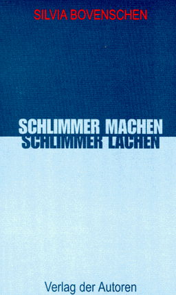 Schlimmer machen, schlimmer lachen