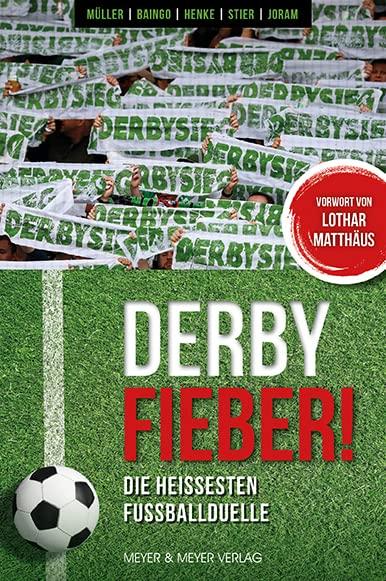 Derby Fieber!: Die heißesten Fußballduelle