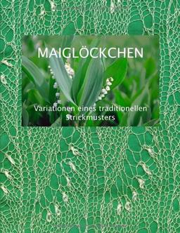 Maiglöckchen - Variationen eines traditionellen Strickmusters