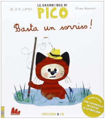 Basta un sorriso! Le grandi idee di Pico. Ediz. illustrata (Vol. 5) (Illustrati)