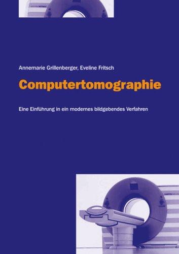 Computertomographie: Einführung in ein modernes bildgebendes Verfahren