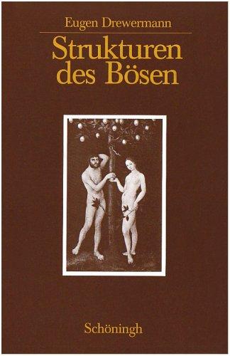 Strukturen des Bösen -  Die jahwistische Urgeschichte in exegetischer/psychoanalytischer/philosophischer Sicht: 3 Bde.