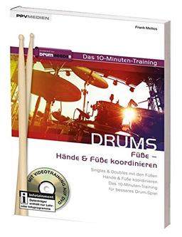 Drums - das 10-Minuten-Training: Bewegung der Füße - Hände & Füße koordinieren