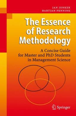 The Essence of Research Methodology: A Concise Guide for Master and PhD Students in Management Science