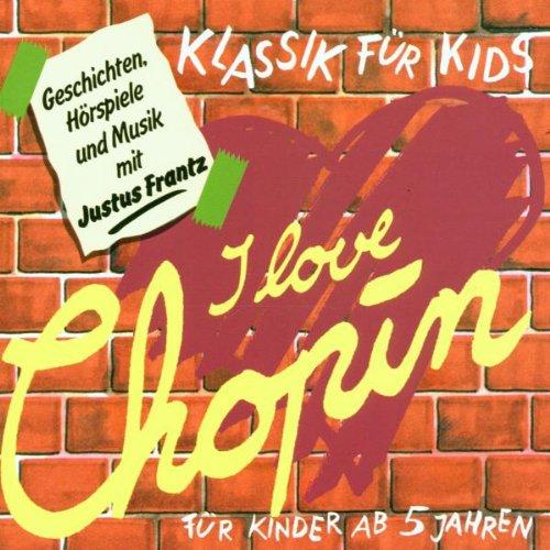 Klassik für Kids - I Love Chopin