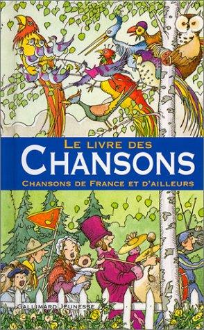 Le livre des chansons : chansons de France et d'ailleurs