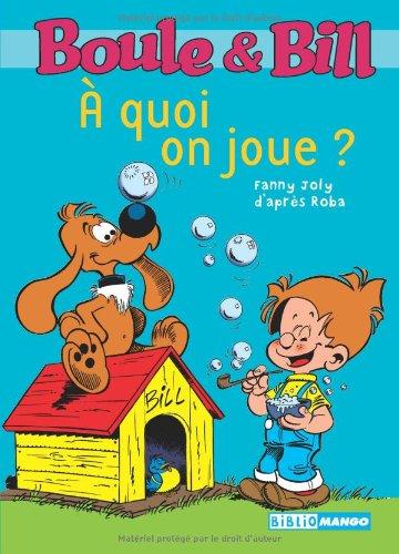 Boule & Bill. Vol. 7. A quoi on joue ?