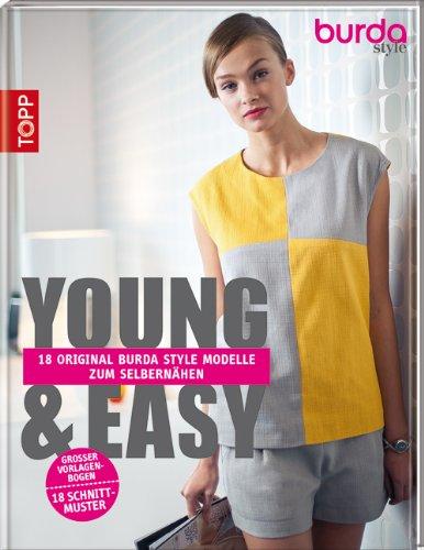 Young & Easy: 18 original burda style Modelle zum Selbernähen