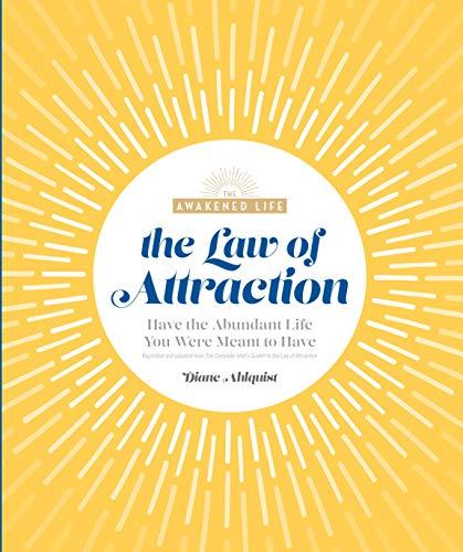 The Law of Attraction: Have the Abundant Life You Were Meant to Have (The Awakened Life)