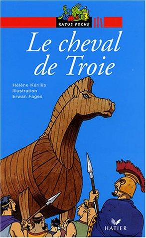 Le cheval de Troie : d'après la légende grecque