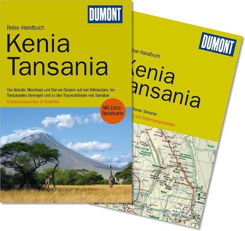 DuMont Reise-Handbuch Reiseführer Kenia, Tansania: Entdeckungsreisen in Ostafrika. Von Nairobi, Mombasa und Dar-es-Salaam auf den Kilimanjaro, ins ... und zu den Traumstränden von Sansibar...