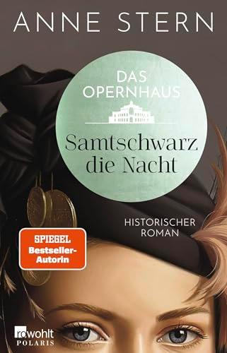 Das Opernhaus: Samtschwarz die Nacht: Von der SPIEGEL-Bestseller-Autorin von "Fräulein Gold"