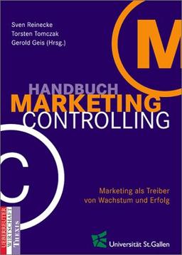 Handbuch Marketingcontrolling. Marketing als Motor von Wachstum und Erfolg