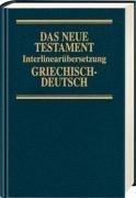 Bibelausgaben, Das Neue Testament, Griech.-Dtsch. (Nr.59001): Interlinearübersetzung Griechisch - Deutsch. Griechischer Text: Nestle-Aland-Ausgabe