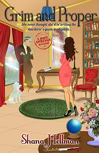 Grim and Proper: A Hope Springs Mystery (Hope Springs Mysteries, Band 1)