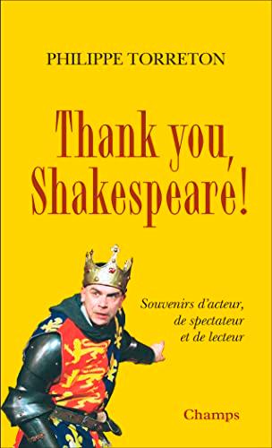 Thank you, Shakespeare ! : souvenirs d'acteur, de spectateur et de lecteur