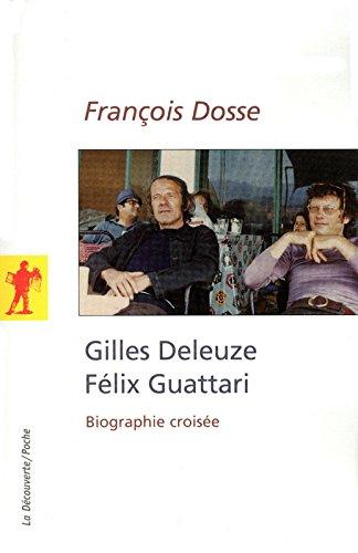 Gilles Deleuze, Félix Guattari : biographie croisée