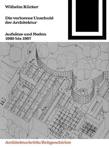 Die verlorene Unschuld der Architektur (Bauwelt Fundamente, 84)