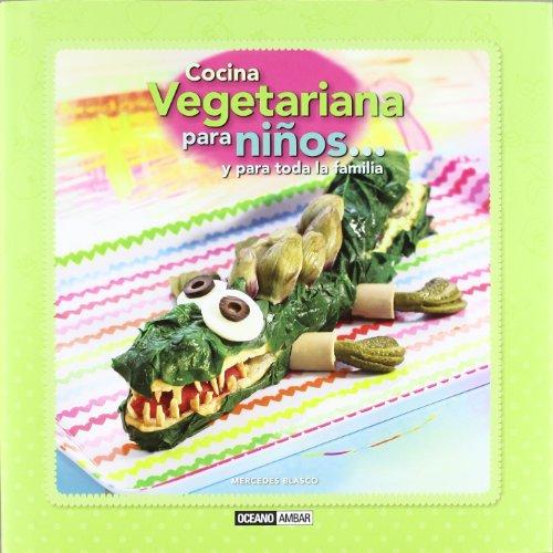 Cocina vegetariana para niños-- y para toda la familia (Cocina NAtural)