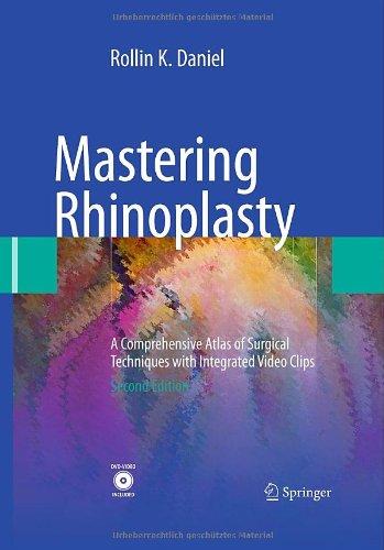 Mastering Rhinoplasty: A Comprehensive Atlas of Surgical Techniques with Integrated Video Clips