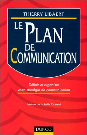 Le plan de communication : définir et organiser votre stratégie de communication