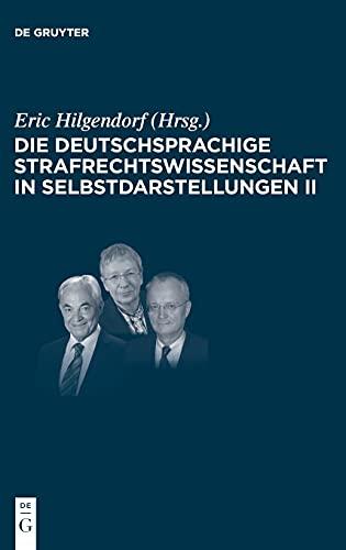 Die deutschsprachige Strafrechtswissenschaft in Selbstdarstellungen II (Juristische Zeitgeschichte / Abteilung 4, 18, Band 2)