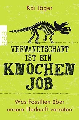 Verwandtschaft ist ein Knochenjob: Was Fossilien über unsere Herkunft verraten