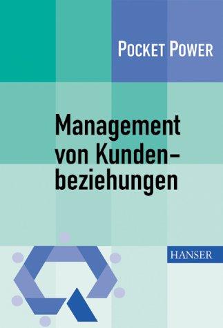 Management von Kundenbeziehungen: 7 Bausteine für ein effizientes Kundenmanagement. Die KM 7