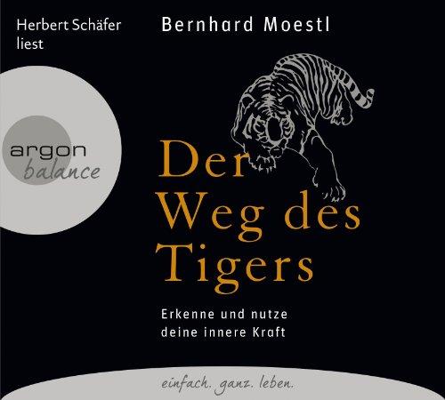 Der Weg des Tigers: Erkenne und nutze deine innere Kraft