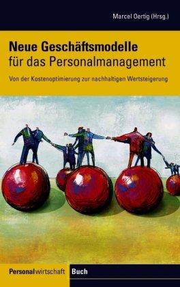 Neue Geschäftsmodelle für das Personalmanagement. Von der Kostenoptimierung zur nachhaltigen Wertsteigerung