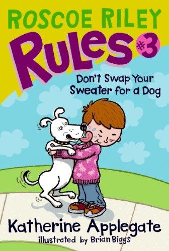 Roscoe Riley Rules #3: Don't Swap Your Sweater for a Dog