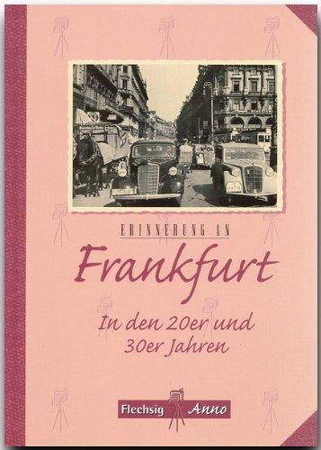 Erinnerung an Frankfurt in den 20er und 30er Jahren (Flechsig Anno)