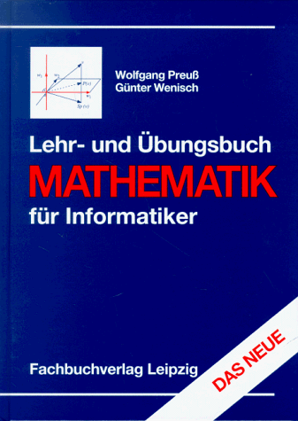 Lehr- und Übungsbuch Mathematik für Informatiker: Lineare Algebra und Anwendungen