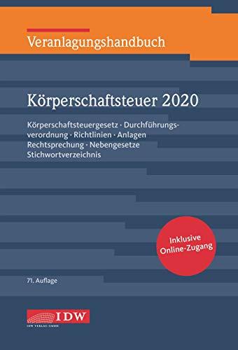 Veranlagungshandb. Körperschaftsteuer 2020, 71. A.: Körperschaftsteuergesetz, Durchführungsverordnung, Richtlinien, Anlagen, Rechtsprechung, Nebengesetze, Stichwortverzeichnis