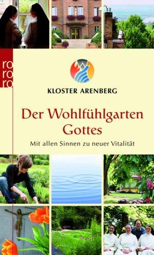 Der Wohlfühlgarten Gottes: Mit allen Sinnen zu neuer Vitalität