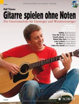 Gitarre spielen ohne Noten: Die neue Gitarrenschule für Einsteiger und Wiedereinsteiger. Gitarre. Ausgabe mit CD.